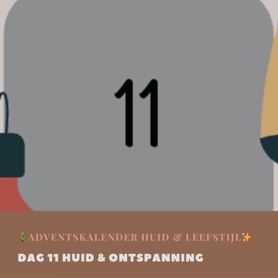 Dag 11 Huid & Ontspanning