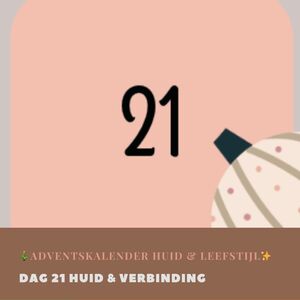 Dag 21 Huid & Verbinding