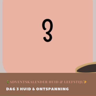 Dag 3 Huid & Ontspanning