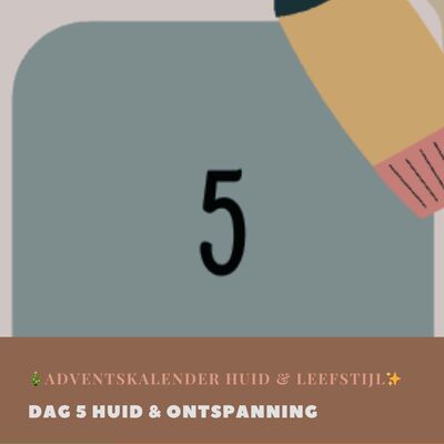 Dag 5 Huid & Ontspanning